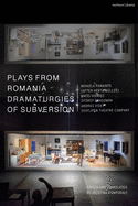 Plays from Romania: Dramaturgies of Subversion: Lowlands; The Spectator Sentenced to Death; The Passport; Stories of the Body (Artemisia, Eva, Lina, Teresa); The Man Who Had All His Malice Removed; Sexodrome
