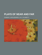 Plays of Near & Far