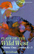 Plays of the Wild West: Grades K-3