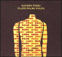 Plays Polmo Polpo - Sandro Perri