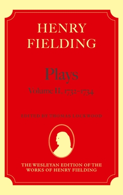 Plays, Volume Two: 1731-1734 - Lockwood, Thomas (Editor)