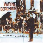 Plays Well with Others - Wayne Bergeron
