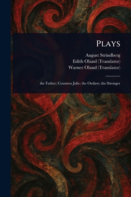 Plays - Strindberg, August, and Oland, Edith, and Oland, Warner