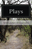 Plays - Noyes, George Rapall (Translated by), and Ostrovsky, Alexander