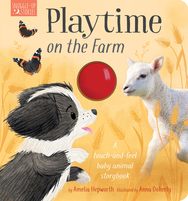 Playtime on the Farm: A Touch-And-Feel Baby Animal Storybook - Hepworth, Amelia