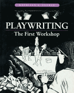 Playwriting: The First Workshop