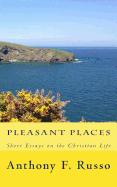 Pleasant Places: Short Essays on the Christian Life
