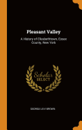 Pleasant Valley: A History of Elizabethtown, Essex County, New York