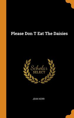 Please Don T Eat The Daisies - Kerr, Jean