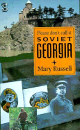 Please Don't Call It Soviet Geor