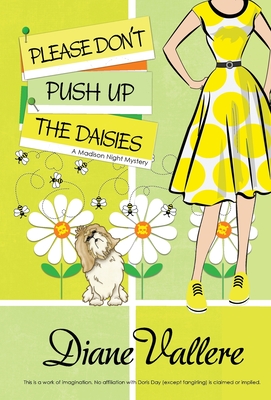 Please Don't Push Up the Daisies: A Madison Night Mystery - Vallere, Diane