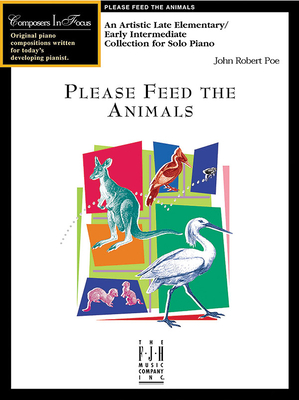 Please Feed the Animals - Poe, John Robert (Composer)