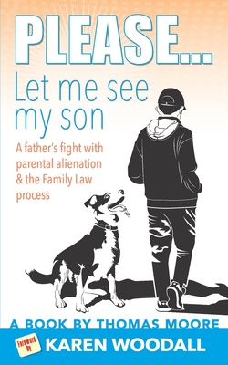 Please... Let Me See My Son - Woodall, Karen (Foreword by), and Moore, Thomas, MRCP