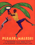 Please, Malese!: A Trickster Tale from Haiti - MacDonald, Amy
