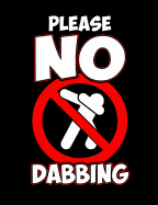 Please No Dabbing: Funny Quotes and Pun Themed College Ruled Composition Notebook