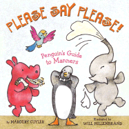 Please Say Please!: Penguin's Guide to Manners - Cuyler, Margery