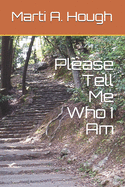 Please Tell Me Who I Am