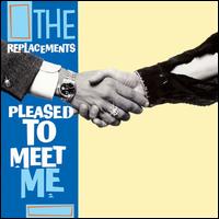 Pleased to Meet Me [180-Gram Vinyl LP] - The Replacements