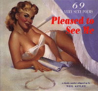 Pleased to See Me: 69 Very Sexy Poems