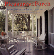 Pleasures of the Porch: Ideas for Gracious Outdoor Living - Bowman, Daria Price, and LaMarca, Maureen