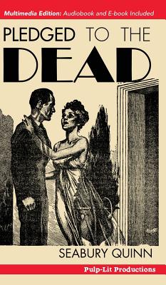 Pledged to the Dead: A classic pulp fiction novelette first published in the October 1937 issue of Weird Tales Magazine: A Jules de Grandin story - Quinn, Seabury, and John, Finn J D (Editor)