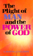 Plight of Man & Power of God