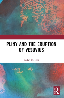 Pliny and the Eruption of Vesuvius - Foss, Pedar W