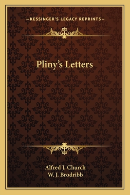 Pliny's Letters - Church, Alfred J, and Brodribb, W J