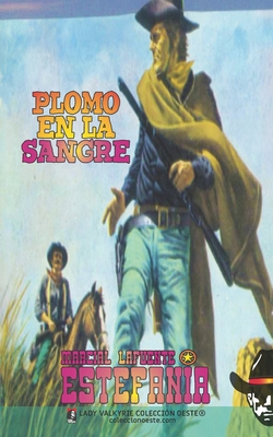 Plomo en la sangre (Colecci?n Oeste) - Lady Valkyrie (Editor), and Estefan?a, Marcial Lafuente