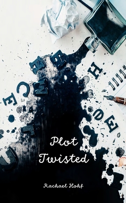 Plot Twisted: (A Wry Suspense Novel) - Hohf, Rachael