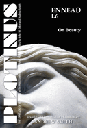 Plotinus: Ennead I.6: On Beauty: Translation, with an Introduction and Commentary