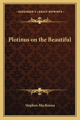 Plotinus on the Beautiful - MacKenna, Stephen