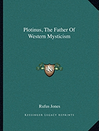 Plotinus, The Father Of Western Mysticism