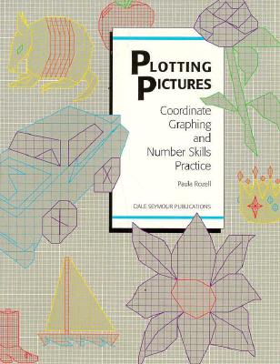 Plotting Pictures: Coordinate Graphing and Number Skills Practice 21342 - Rozell, Paula, and Dale Seymour Publications Secondary (Compiled by)