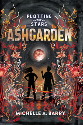 Plotting the Stars 3: Ashgarden - Barry, Michelle A