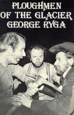 Ploughmen of the Glacier - Ryga, George