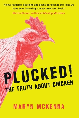 Plucked!: The Truth About Chicken - McKenna, Maryn