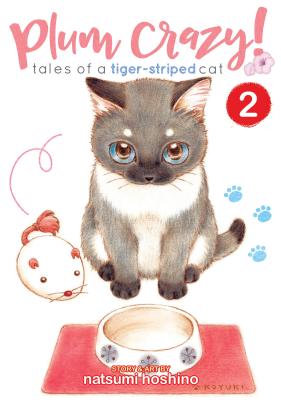 Plum Crazy! Tales of a Tiger-Striped Cat Vol. 2 - Natsumi, Hoshino