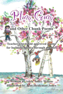 Plum Gum and Other Chunk Poems: Teacher tested kid approved poems for building fluency through phonics