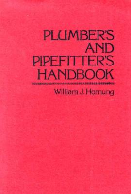 Plumbers and Pipefitters Handbook - Hornung, W