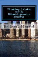 Plumbing: A Guide for the Illinois Apprentice Plumber