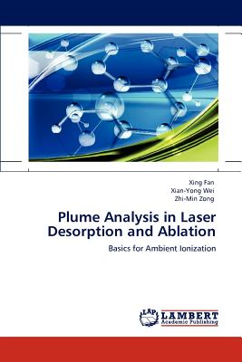 Plume Analysis in Laser Desorption and Ablation - Fan, Xing, and Wei, Xian-Yong, and Zong, Zhi-Min