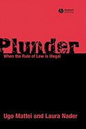 Plunder: When the Rule of Law Is Illegal