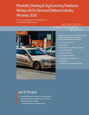 Plunkett's Sharing & Gig Economy, Freelance Workers & on-Demand Delivery Industry Almanac 2020 - Plunkett, Jack W.
