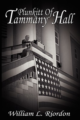 Plunkitt Of Tammany Hall - Riordon, William L