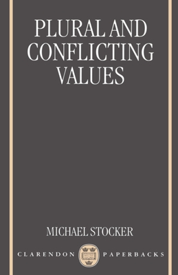 Plural and Conflicting Values - Stocker, Michael
