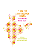 Pluralism and Democracy in India: Debating the Hindu Right