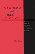 Pluralism and Social Conflict: A Social Analysis of the Communist World