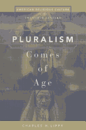 Pluralism Comes of Age American Religious Culture in the Twentieth Century