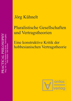 Pluralistische Gesellschaften Und Vertragstheorien - K?hnelt, Jrg